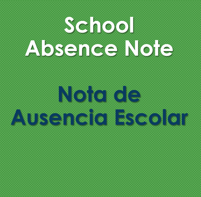School Absence Note / Nota de Ausencia Escolar